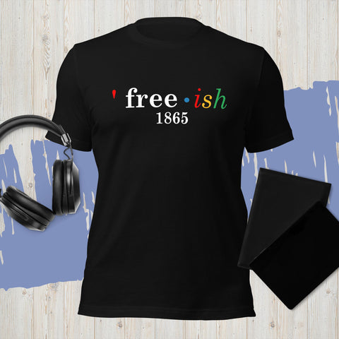 Free-ish Unisex T-Shirt