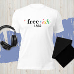 Free-ish Unisex T-Shirt